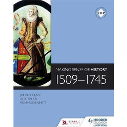 Making Sense of History: 1509–1745